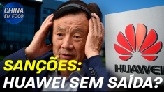 Sanções: Huawei sem saída?