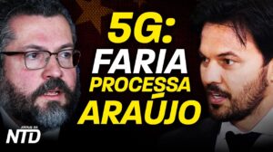 5G: Faria processa Araújo
