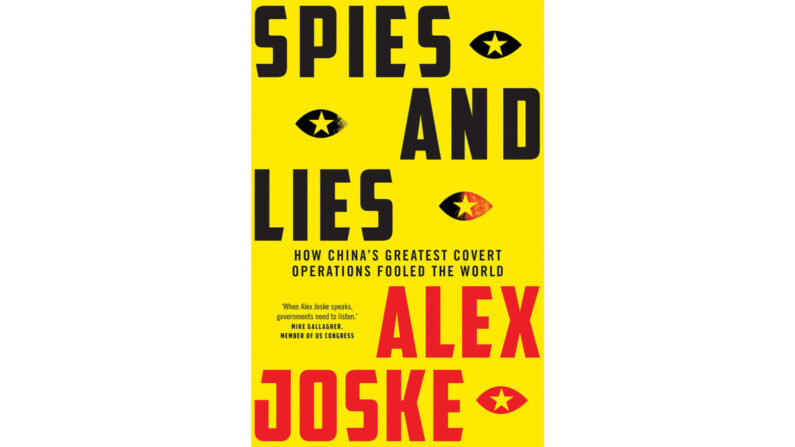 “Espiões e Mentiras: como as maiores operações secretas da China enganaram o mundo”, de Alex Joske, expõe a verdadeira natureza dos muitos agentes mundiais do PCC. (Hardie Grant Publishing)